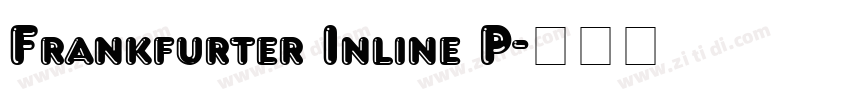 Frankfurter Inline P字体转换